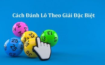 cahc danh lo theo giai dac biet