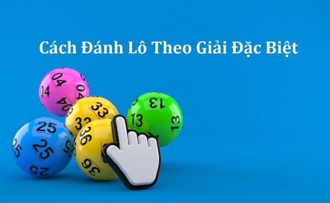 cahc danh lo theo giai dac biet