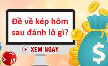 Đề về kép hôm sau đánh lô gì?